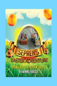 Paperback Sepren's Easter Adventure: A Real Bearded Dragon's Story Book