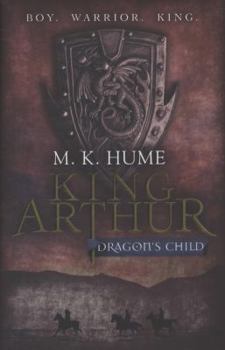 Dragon's Child - Book #1 of the King Arthur