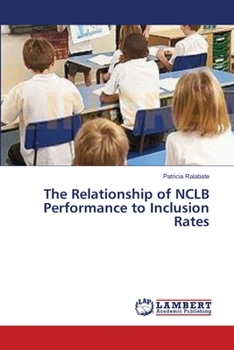 Paperback The Relationship of NCLB Performance to Inclusion Rates Book