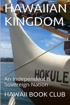 Paperback The Hawaiian Kingdom Hokulea: An Independent & Sovereign Nation Book