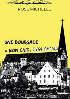 Paperback Une bourgade bon chic, bon genre [French] Book