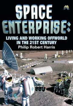 Paperback Space Enterprise: Living and Working Offworld in the 21st Century Book