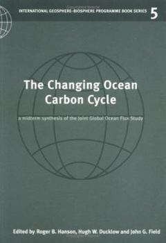 Paperback The Changing Ocean Carbon Cycle: A Midterm Synthesis of the Joint Global Ocean Flux Study Book