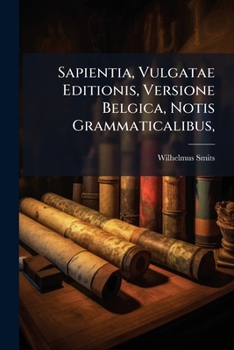 Paperback Sapientia, Vulgatae Editionis, Versione Belgica, Notis Grammaticalibus, Book