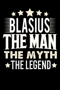 Paperback Notizbuch: Blasius The Man The Myth The Legend (120 gepunktete Seiten als u.a. Tagebuch, Reisetagebuch oder Projektplaner f?r Vat [German] Book