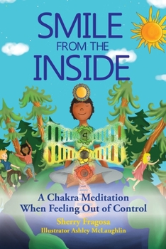 Paperback Smile From the Inside - A Chakra Meditation When Feeling Out of Control Book