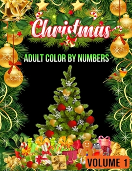 Paperback Christmas Adult Color By Numbers ( Volume 1): 50 Color By Numbers Christmas Coloring Pages for Adult ....100 Peg 50 Christmas Numbers Images Book