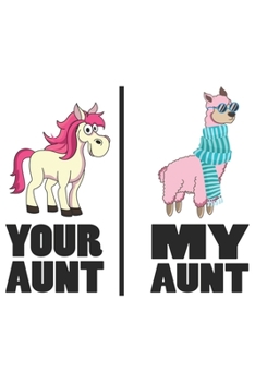 Your Aunt | My Aunt: Deine Tante Meine Tante Geschenk Einhorn Dina5 Blanko Notizbuch Tagebuch Planer Notizblock Kladde Journal Strazze
