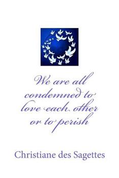 Paperback We are all condemned to love each other or to perish Book