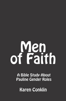 Men of Faith: A Bible Study of Pauline Gender Roles