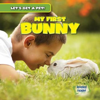 My First Bunny - Book  of the Let's Get a Pet!