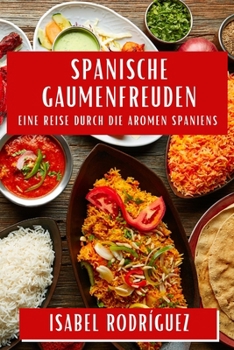 Paperback Spanische Gaumenfreuden: Eine Reise durch die Aromen Spaniens [German] Book