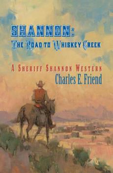 Shannon: The Road to Whiskey Creek - Book #6 of the Shannon