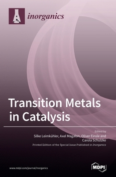 Hardcover Transition Metals in Catalysis: The Functional Relationship of Fe-S Clusters and Molybdenum or Tungsten Cofactor-Containing Enzyme Systems Book