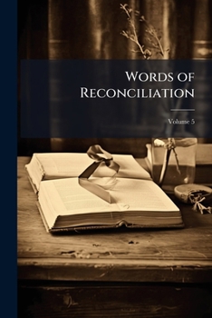 Paperback Words of Reconciliation; Volume 5 Book