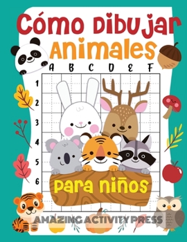 Paperback Cómo dibujar animales para niños: el divertido y emocionante libro de dibujo paso a paso para que los niños aprendan a dibujar sus animales favoritos [Spanish] Book