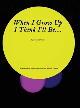 Hardcover When I Grow Up I Think I'll Be.... [Large Print] Book