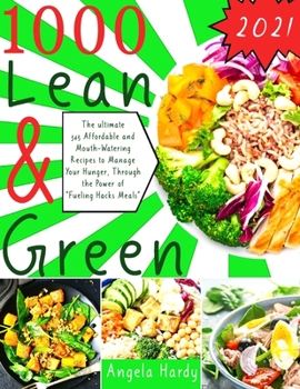 Paperback Lean and Green Cookbook: 345 Affordable and Mouth-Watering Recipes to Manage Your Hunger, Through the Power of "Fueling Hacks Meals" Book