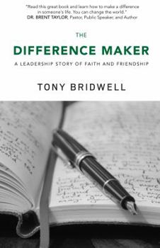 Paperback The Difference Maker: A Leadership Story of Faith and Friendship Book