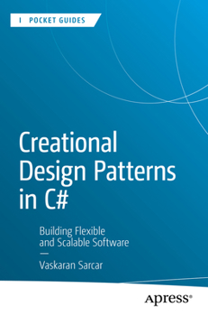 Paperback Creational Design Patterns in C#: Building Flexible and Scalable Software Book