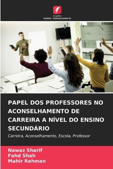 Paperback Papel DOS Professores No Aconselhamento de Carreira a Nível Do Ensino Secundário [Portuguese] Book