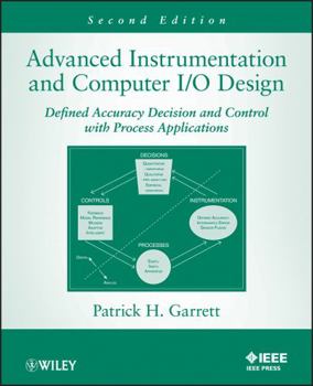 Paperback Advanced Instrumentation and Computer I/O Design: Defined Accuracy Decision, Control, and Process Applications Book