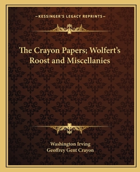 The Crayon Papers; Wolfert's Roost and Miscellanies