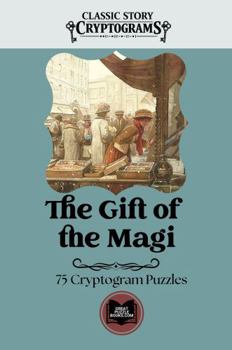 Paperback The Gift of the Magi: Classic Story Cryptograms Volume 14 Book
