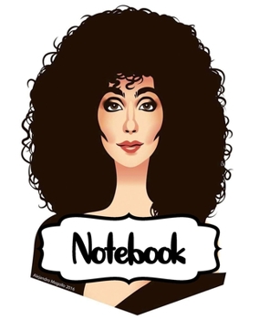 Notebook: Cher American Singer Goddess of Pop The Folk Rock Husband-Wife Duo Sonny & Cher One Of The Best-Selling Music Artists, Large Notebook for Writting, Workbook for Teens & Children, Man, Woman 