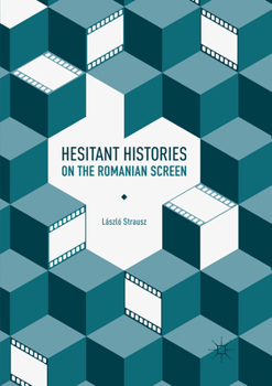 Paperback Hesitant Histories on the Romanian Screen Book