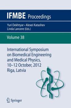 Paperback International Symposium on Biomedical Engineering and Medical Physics, 10-12 October, 2012, Riga, Latvia Book