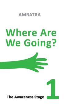 Paperback Where Are We Going?: The Awareness Stage Book