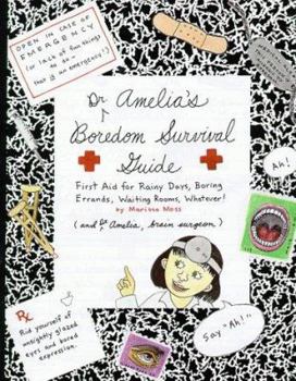 Paperback Amelia's Boredom Survival Guide: First Aid for Rainy Days, Boring Errands, Waiting Rooms, Whatever! Book