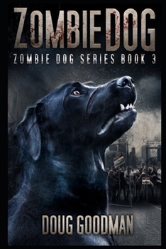Zombie Dog - Book #3 of the Zombie Dog