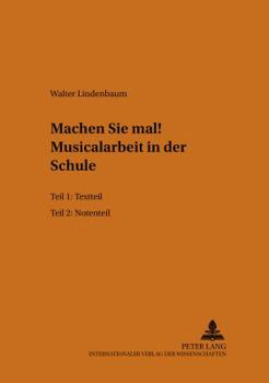 Paperback Machen Sie Mal!- Musicalarbeit in Der Schule: 1. Teil: Textteil- 2. Teil: Notenteil [German] Book