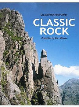 Hardcover Classic Rock: Great British Rock Climbs. Compiled by Ken Wilson Book