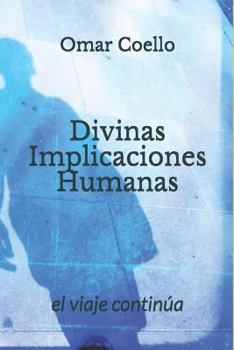 Paperback Divinas Implicaciones Humanas: El Viaje Continúa [Spanish] Book