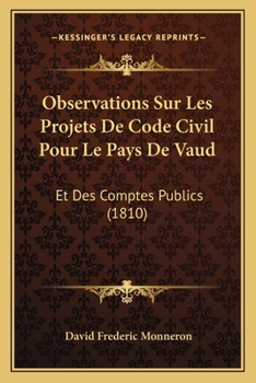 Paperback Observations Sur Les Projets De Code Civil Pour Le Pays De Vaud: Et Des Comptes Publics (1810) [French] Book