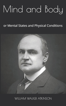Paperback Mind and Body: or Mental States and Physical Conditions Book
