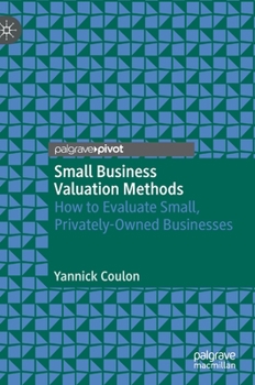 Hardcover Small Business Valuation Methods: How to Evaluate Small, Privately-Owned Businesses Book