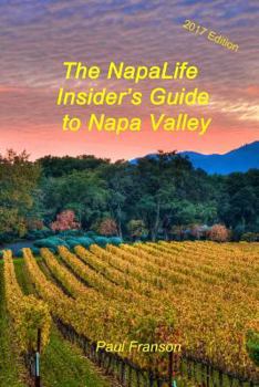 Paperback The 2017 Napalife Insider's Guide to Napa Valley Book