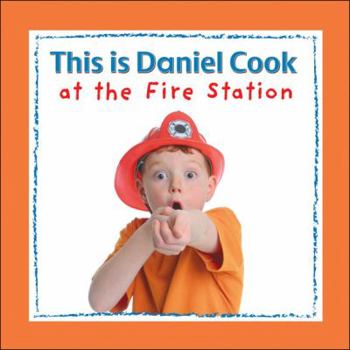 Hardcover This Is Daniel Cook at the Fire Station Book