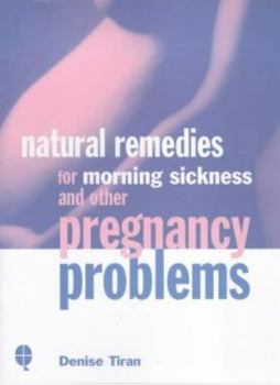 Paperback Natural Remedies for Morning Sickness and Other Pregnancy Problems Book