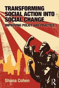 Paperback Transforming Social Action into Social Change: Improving Policy and Practice Book