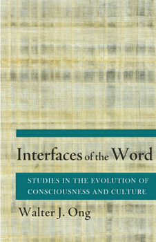 Paperback Interfaces of the Word: Studies in the Evolution of Consciousness and Culture Book