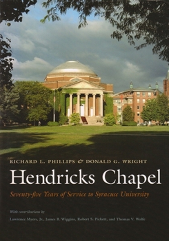Hardcover Hendricks Chapel: Seventy-Five Years of Service to Syracuse University Book