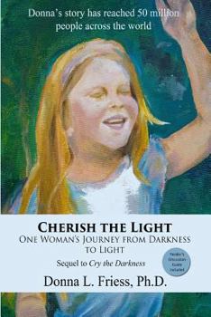 Paperback Cherish the Light: One Woman's Journey from Darkness to Light Book