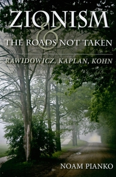 Paperback Zionism and the Roads Not Taken: Rawidowicz, Kaplan, Kohn Book