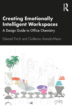 Paperback Creating Emotionally Intelligent Workspaces: A Design Guide to Office Chemistry Book