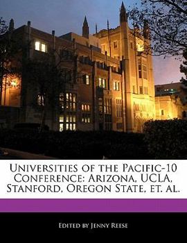 Paperback Universities of the Pacific-10 Conference: Arizona, Ucla, Stanford, Oregon State, Et. Al. Book